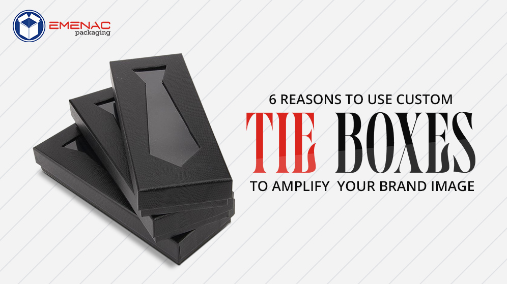 6 Reasons To Use Custom Tie Boxes To Amplify  Your Brand Image