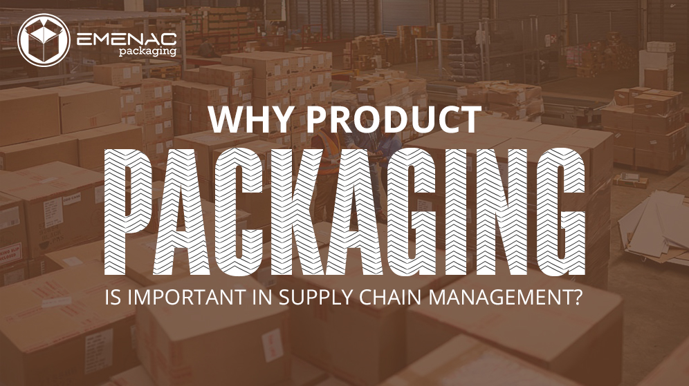 Why product packaging is important in supply chain management?