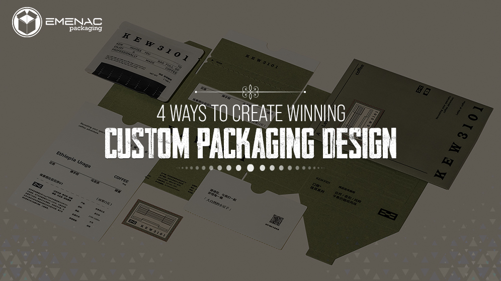 4 Ways to Create Winning Custom Packaging Design