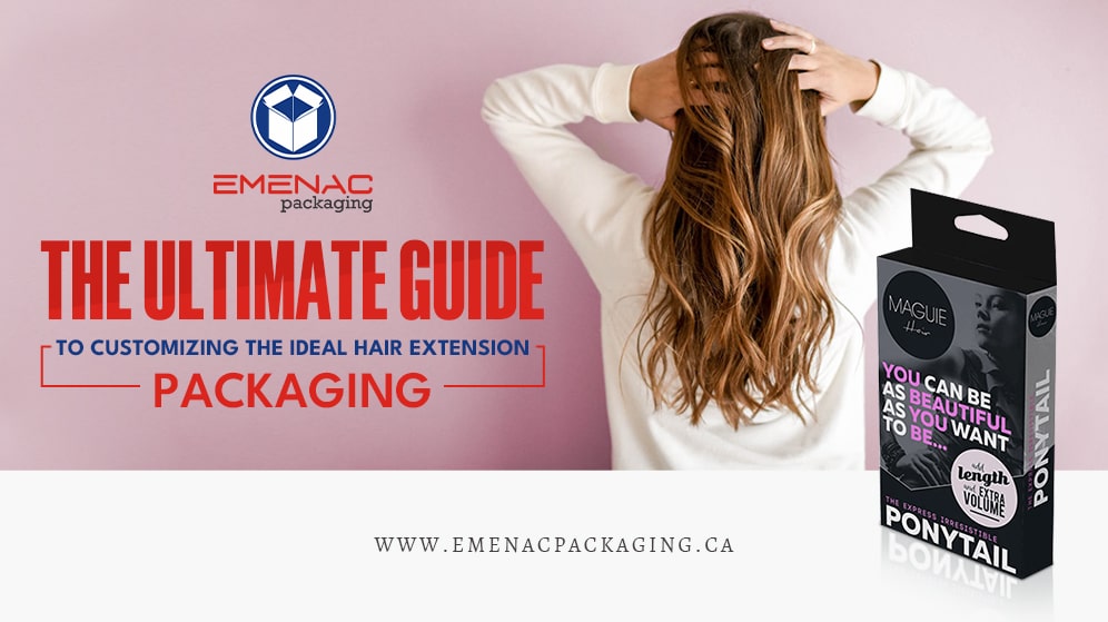 The Ultimate Guide to Customizing the Ideal hair extension Packaging