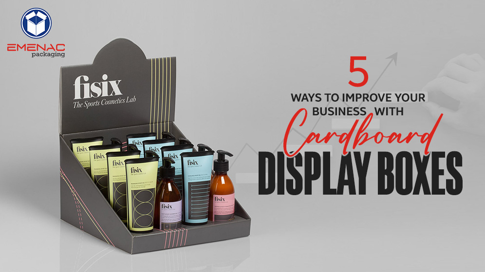 5 Ways to Improve Your Business with Cardboard Display Boxes