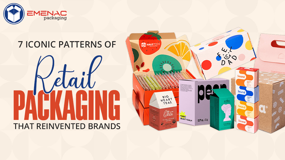 7 Iconic Patterns of Retail Packaging That Reinvented Brands